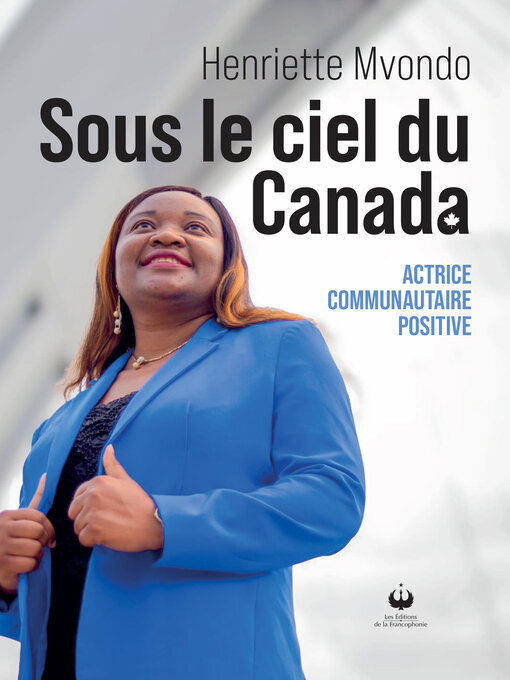 Title details for Sous le ciel du Canada by Henriette Mvondo - Available